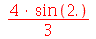 `*`(`+`(`*`(4, `*`(sin(2.)))), `/`(1, 3))