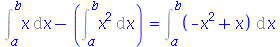 `+`(Int(x, x = a .. b), `-`(Int(`*`(`^`(x, 2)), x = a .. b))) = Int(`+`(`-`(`*`(`^`(x, 2))), x), x = a .. b)