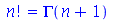 factorial(n) = GAMMA(`+`(n, 1))