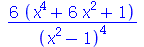 `+`(`/`(`*`(6, `*`(`+`(`*`(`^`(x, 4)), `*`(6, `*`(`^`(x, 2))), 1))), `*`(`^`(`+`(`*`(`^`(x, 2)), `-`(1)), 4))))