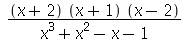`/`(`*`(`+`(x, 2), `*`(`+`(x, 1), `*`(`+`(x, `-`(2))))), `*`(`+`(`*`(`^`(x, 3)), `*`(`^`(x, 2)), `-`(x), `-`(1))))