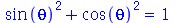 `+`(`*`(`^`(sin(theta), 2)), `*`(`^`(cos(theta), 2))) = 1