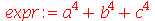 expr := `+`(`*`(`^`(a, 4)), `*`(`^`(b, 4)), `*`(`^`(c, 4)))