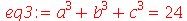 eq3 := `+`(`*`(`^`(a, 3)), `*`(`^`(b, 3)), `*`(`^`(c, 3))) = 24