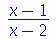 `/`(`*`(`+`(x, `-`(1))), `*`(`+`(x, `-`(2))))