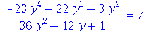 `/`(`*`(`+`(`-`(`*`(23, `*`(`^`(y, 4)))), `-`(`*`(22, `*`(`^`(y, 3)))), `-`(`*`(3, `*`(`^`(y, 2)))))), `*`(`+`(`*`(36, `*`(`^`(y, 2))), `*`(12, `*`(y)), 1))) = 7