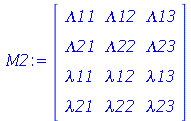 M2 := rtable(1 .. 4, 1 .. 3, [[Lambda11, Lambda12, Lambda13], [Lambda21, Lambda22, Lambda23], [lambda11, lambda12, lambda13], [lambda21, lambda22, lambda23]], subtype = Matrix)