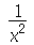 `/`(1, `*`(`^`(x, 2)))