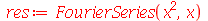 res := FourierSeries(`*`(`^`(x, 2)), x)