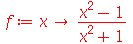 f := proc (x) options operator, arrow; `/`(`*`(`+`(`*`(`^`(x, 2)), `-`(1))), `*`(`+`(`*`(`^`(x, 2)), 1))) end proc