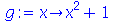 proc (x) options operator, arrow; `+`(`*`(`^`(x, 2)), 1) end proc