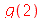 g(2)