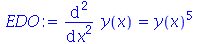 diff(diff(y(x), x), x) = `*`(`^`(y(x), 5))