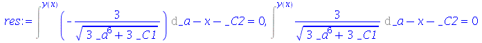 `+`(Intat(`+`(`-`(`/`(`*`(3), `*`(`^`(`+`(`*`(3, `*`(`^`(_a, 6))), `*`(3, `*`(_C1))), `/`(1, 2)))))), _a = y(x)), `-`(x), `-`(_C2)) = 0, `+`(Intat(`+`(`/`(`*`(3), `*`(`^`(`+`(`*`(3, `*`(`^`(_a, 6))), ...