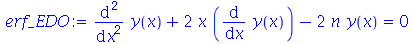 `+`(diff(diff(y(x), x), x), `*`(2, `*`(x, `*`(diff(y(x), x)))), `-`(`*`(2, `*`(n, `*`(y(x)))))) = 0