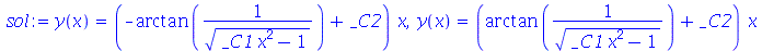 y(x) = `*`(`+`(`-`(arctan(`/`(1, `*`(`^`(`+`(`*`(_C1, `*`(`^`(x, 2))), `-`(1)), `/`(1, 2)))))), _C2), `*`(x)), y(x) = `*`(`+`(arctan(`/`(1, `*`(`^`(`+`(`*`(_C1, `*`(`^`(x, 2))), `-`(1)), `/`(1, 2)))))...