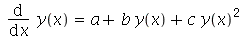 diff(y(x), x) = `+`(a, `*`(b, `*`(y(x))), `*`(c, `*`(`^`(y(x), 2))))
