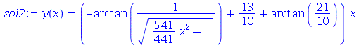 y(x) = `*`(`+`(`-`(arctan(`/`(1, `*`(`^`(`+`(`*`(`/`(541, 441), `*`(`^`(x, 2))), `-`(1)), `/`(1, 2)))))), `/`(13, 10), arctan(`/`(21, 10))), `*`(x))