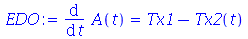 diff(A(t), t) = `+`(Tx1, `-`(Tx2(t)))