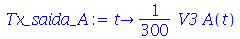 proc (t) options operator, arrow; `+`(`*`(`/`(1, 300), `*`(V3, `*`(A(t))))) end proc