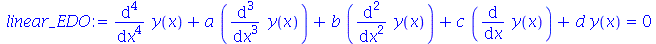 `+`(diff(diff(diff(diff(y(x), x), x), x), x), `*`(a, `*`(diff(diff(diff(y(x), x), x), x))), `*`(b, `*`(diff(diff(y(x), x), x))), `*`(c, `*`(diff(y(x), x))), `*`(d, `*`(y(x)))) = 0