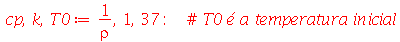 cp, k, T0 := `/`(1, `*`(rho)), 1, 37; -1