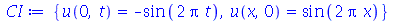 {u(0, t) = `+`(`-`(sin(`+`(`*`(2, `*`(Pi, `*`(t))))))), u(x, 0) = sin(`+`(`*`(2, `*`(Pi, `*`(x)))))}
