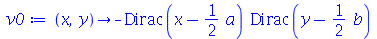 proc (x, y) options operator, arrow; `+`(`-`(`*`(Dirac(`+`(x, `-`(`*`(`/`(1, 2), `*`(a))))), `*`(Dirac(`+`(y, `-`(`*`(`/`(1, 2), `*`(b))))))))) end proc