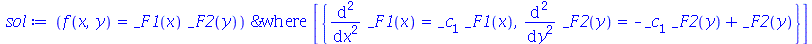 PDESolStruc(f(x, y) = `*`(_F1(x), `*`(_F2(y))), [{diff(diff(_F1(x), x), x) = `*`(_c[1], `*`(_F1(x))), diff(diff(_F2(y), y), y) = `+`(`-`(`*`(_c[1], `*`(_F2(y)))), _F2(y))}])