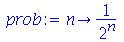proc (n) options operator, arrow; `/`(1, `*`(`^`(2, n))) end proc