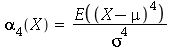 alpha[4](X) = `/`(`*`(E(`*`(`^`(`+`(X, `-`(mu)), 4)))), `*`(`^`(sigma, 4)))
