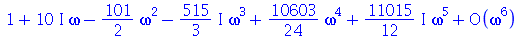 series(`+`(1, `*`(`*`(10, `*`(I)), `*`(omega)), `-`(`*`(`/`(101, 2), `*`(`^`(omega, 2)))), `-`(`*`(`*`(`/`(515, 3), `*`(I)), `*`(`^`(omega, 3)))), `*`(`/`(10603, 24), `*`(`^`(omega, 4))), `*`(`*`(`/`(...