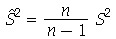 `*`(`^`(\, 2)) = `/`(`*`(n, `*`(`^`(S, 2))), `*`(`+`(n, `-`(1))))
