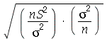 sqrt(`*`(`/`(`*`(`^`(nS, 2)), `*`(`^`(sigma, 2))), `/`(`*`(`^`(sigma, 2)), `*`(n))))