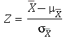 Z = `/`(`*`(`+`(conjugate(X), `-`(mu[conjugate(X)]))), `*`(sigma[conjugate(X)]))