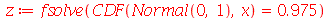 z := fsolve(CDF(Normal(0, 1), x) = .975)