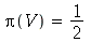 Pi(V) = `/`(1, 2)