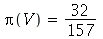 Pi(V) = `/`(32, 157)