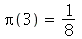 Pi(3) = `/`(1, 8)