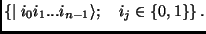 $\left\{ \midi_{0}i_{1}...i_{n-1}\rangle ;\quad i_{j}\in \left\{ 0,1\right\} \right\} .$