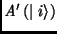 $\mathit{A}^{\prime }\left( \mid i\rangle\right) $