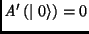 $\mathit{A}^{\prime }\left( \mid 0\rangle \right) =0$