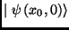 $\mid \psi \left( x_{0},0\right) \rangle $