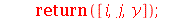 return [i, j, y]; 1