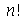 factorial(n)