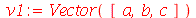 v1 := Vector([a, b, c])