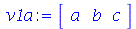 v1a := rtable(1 .. 3, [a, b, c], subtype = Vector[row])