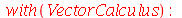 with(VectorCalculus); -1