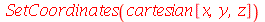SetCoordinates(cartesian[x, y, z])