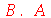 Typesetting:-delayDotProduct(B, A)